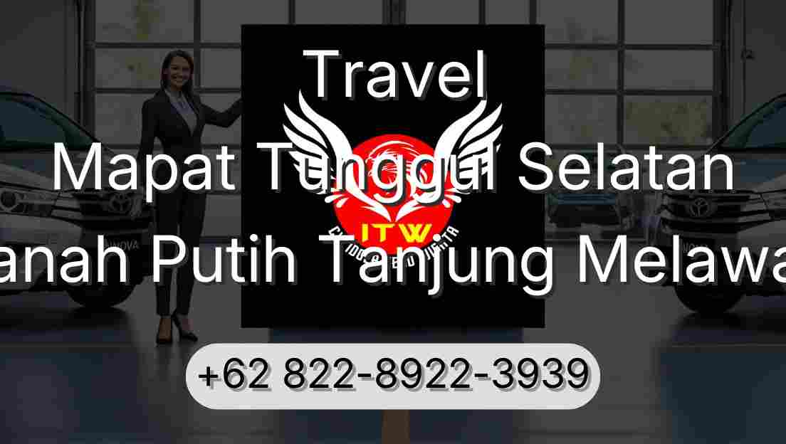 Travel Mapat Tunggul Selatan Tanah Putih Tanjung Melawan