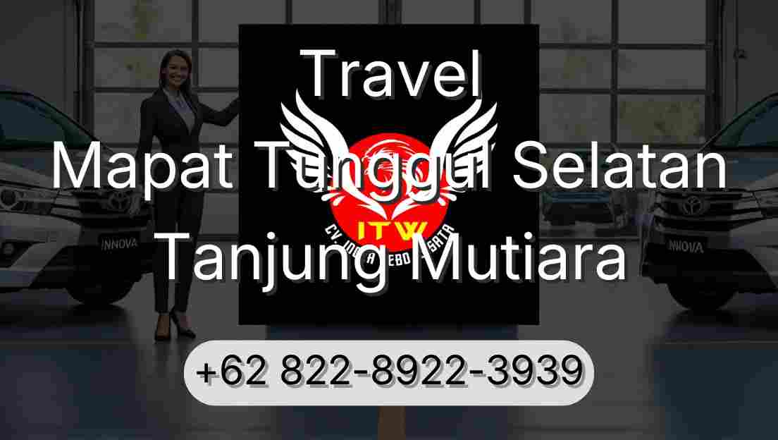 Travel Mapat Tunggul Selatan Tanjung Mutiara