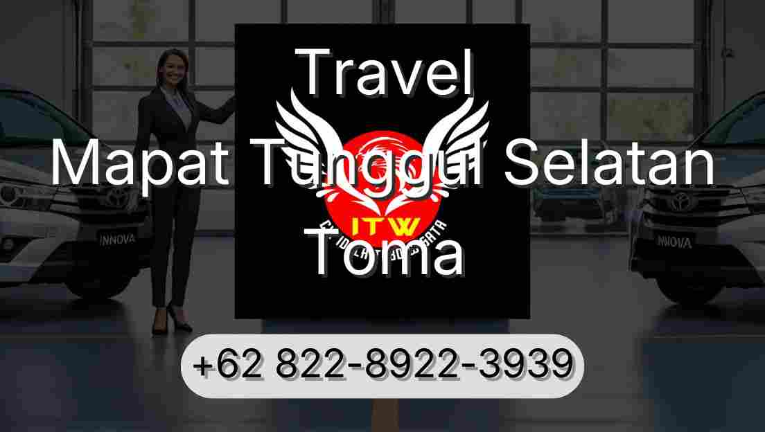 Travel Mapat Tunggul Selatan Toma