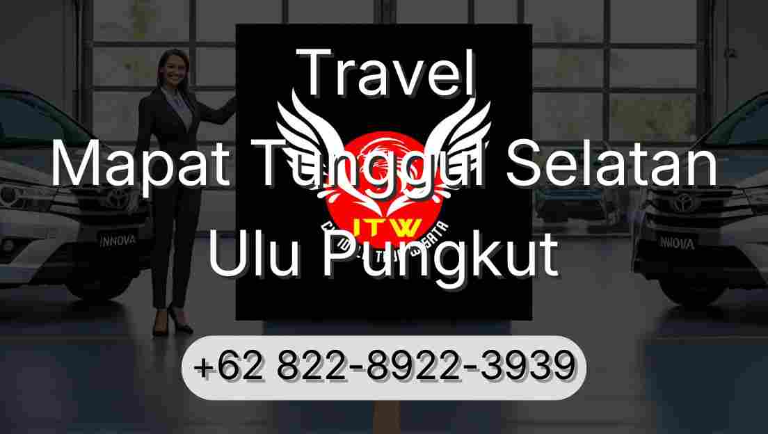 Travel Mapat Tunggul Selatan Ulu Pungkut