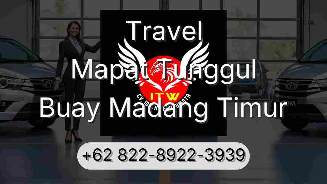 Travel Mapat Tunggul Buay Madang Timur