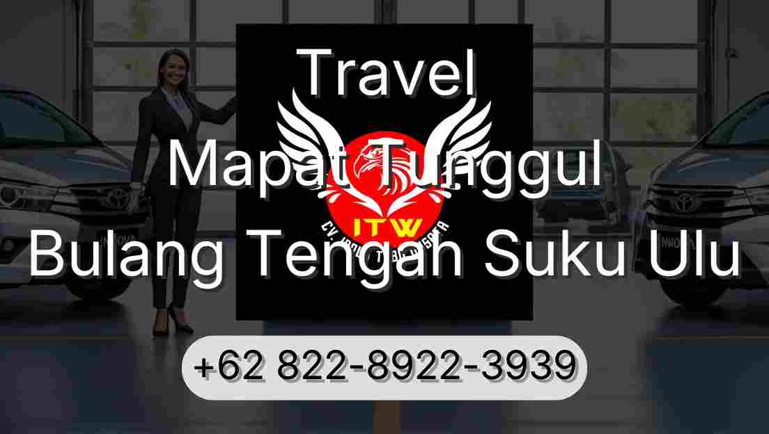 Travel Mapat Tunggul Bulang Tengah Suku Ulu