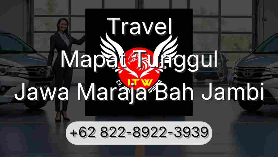 Travel Mapat Tunggul Jawa Maraja Bah Jambi