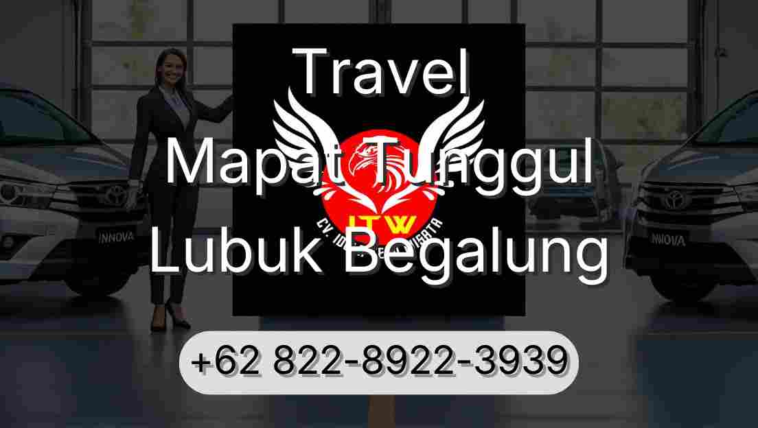 Travel Mapat Tunggul Lubuk Begalung