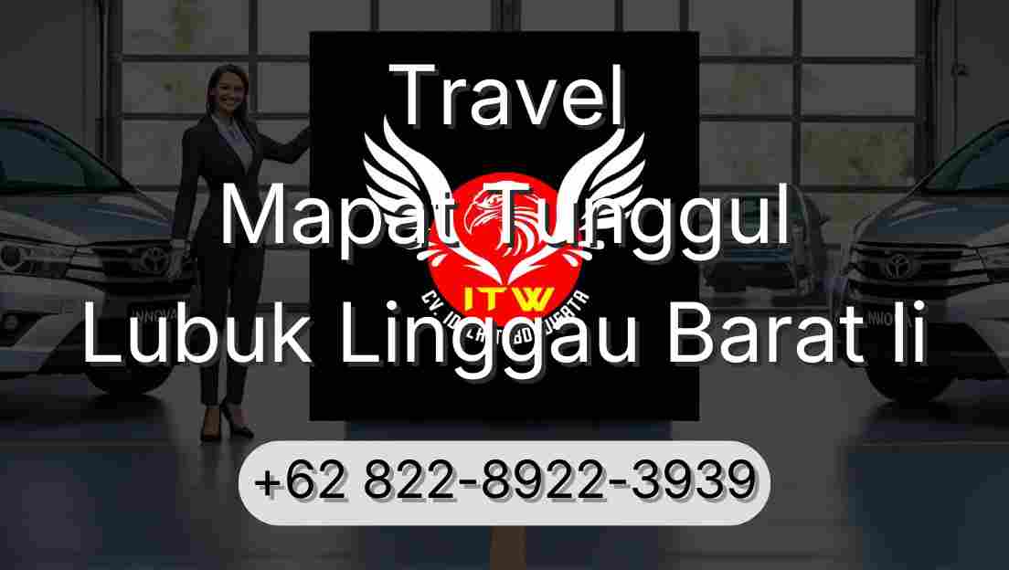 Travel Mapat Tunggul Lubuk Linggau Barat Ii
