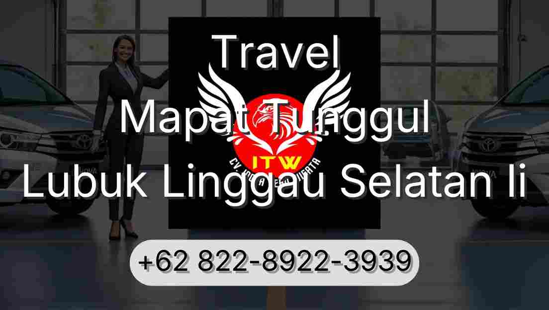 Travel Mapat Tunggul Lubuk Linggau Selatan Ii
