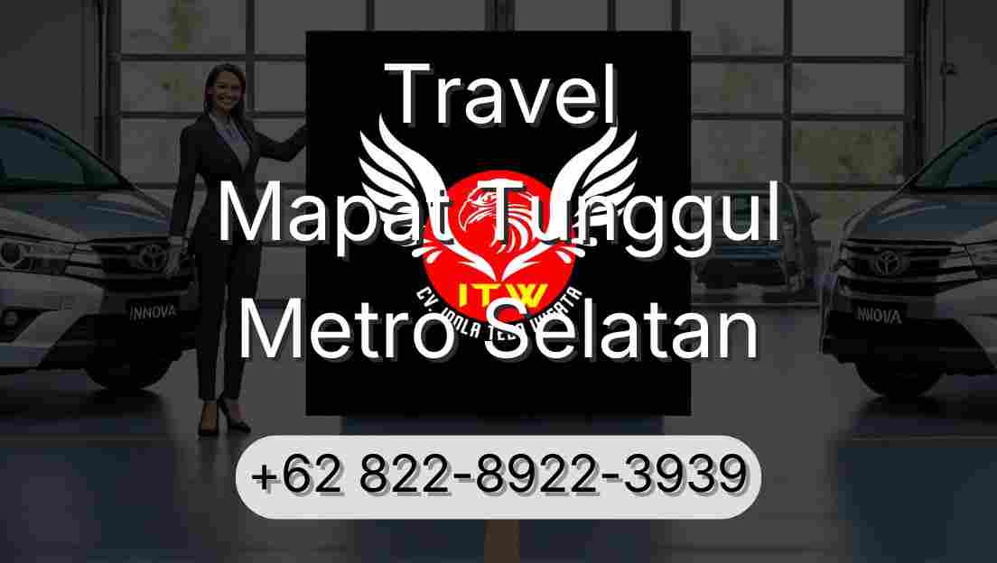 Travel Mapat Tunggul Metro Selatan