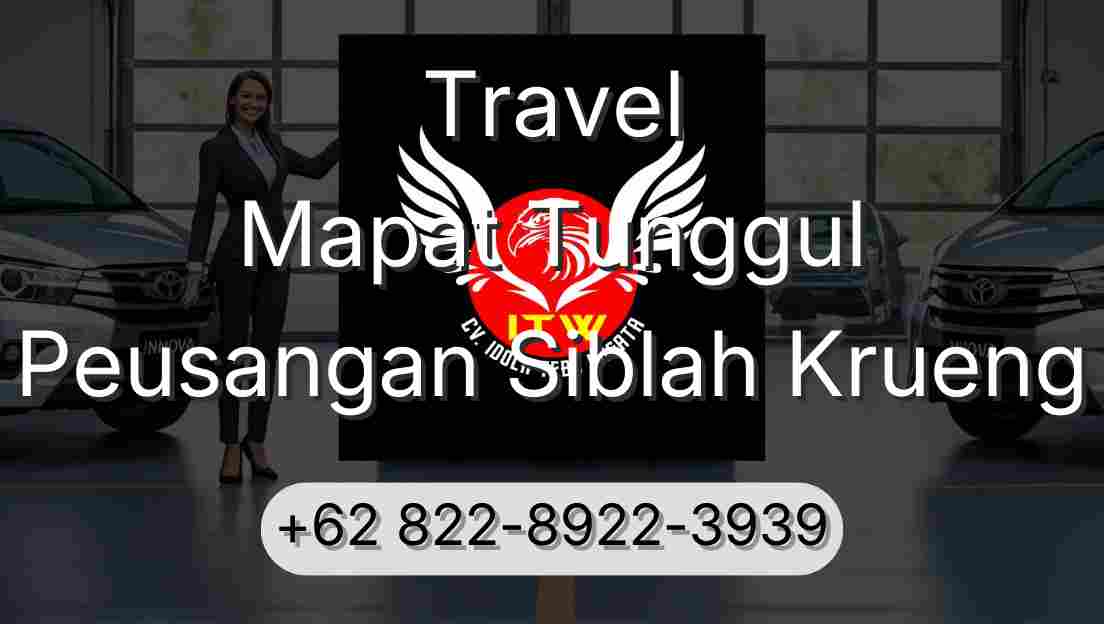 Travel Mapat Tunggul Peusangan Siblah Krueng