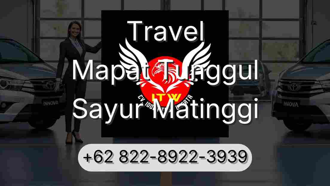 Travel Mapat Tunggul Sayur Matinggi