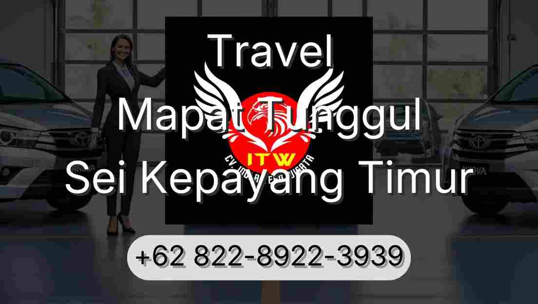 Travel Mapat Tunggul Sei Kepayang Timur