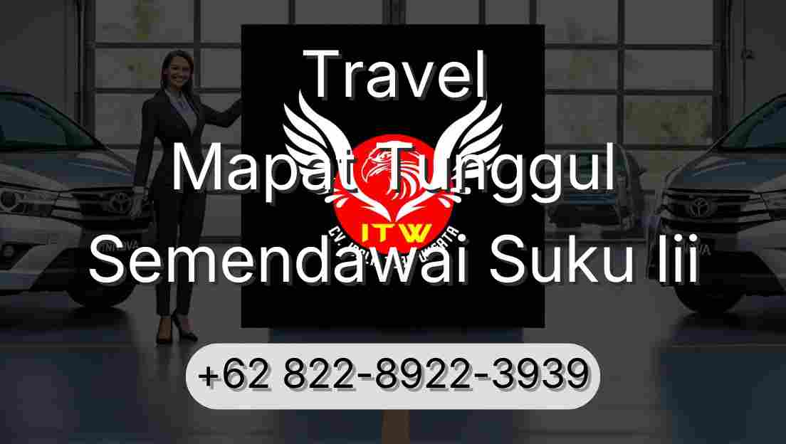 Travel Mapat Tunggul Semendawai Suku Iii