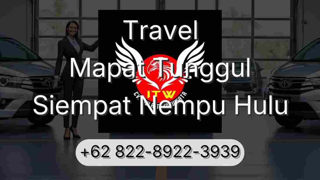 Travel Mapat Tunggul Siempat Nempu Hulu