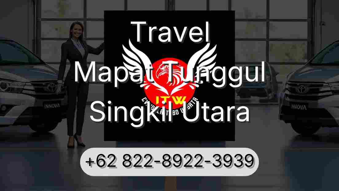 Travel Mapat Tunggul Singkil Utara