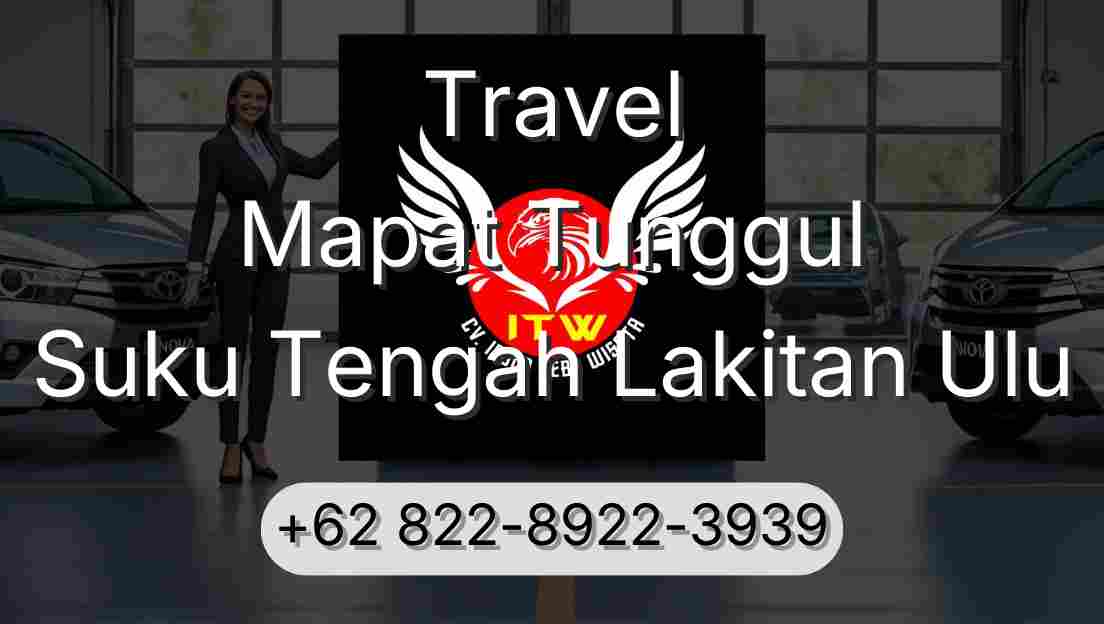 Travel Mapat Tunggul Suku Tengah Lakitan Ulu