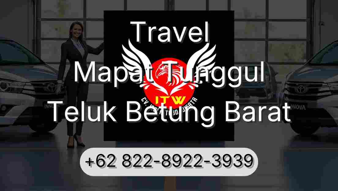 Travel Mapat Tunggul Teluk Betung Barat