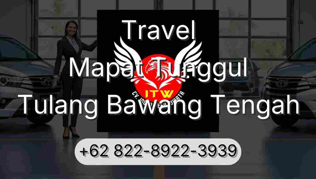 Travel Mapat Tunggul Tulang Bawang Tengah