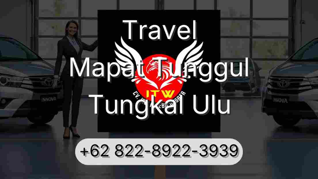 Travel Mapat Tunggul Tungkal Ulu
