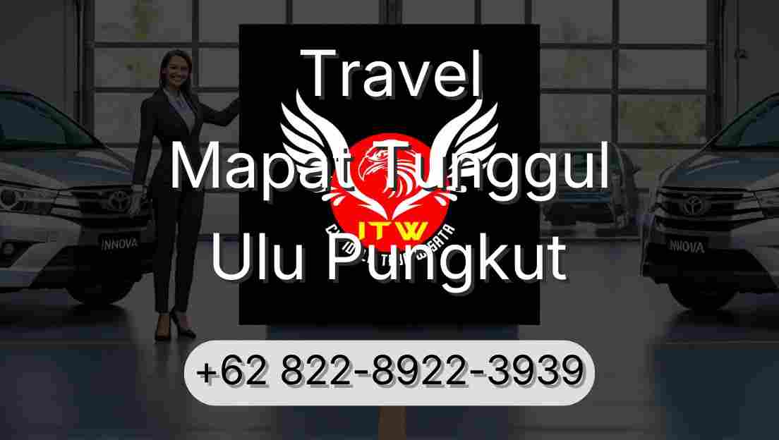 Travel Mapat Tunggul Ulu Pungkut