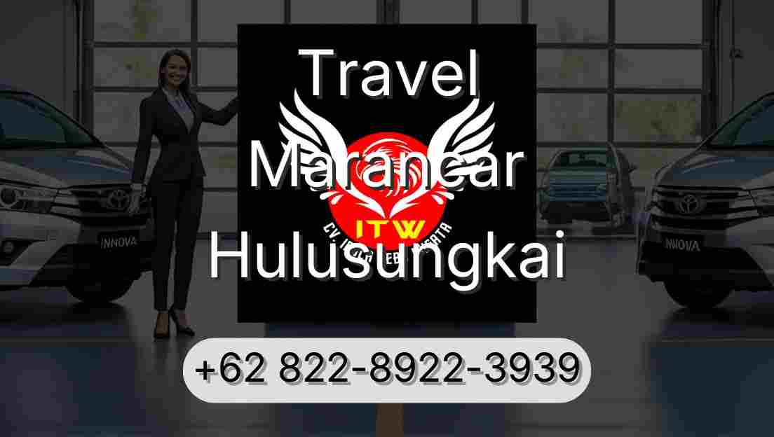 Travel Marancar Hulusungkai