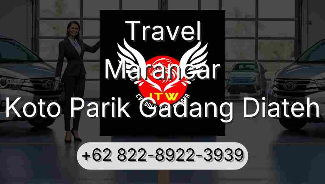 Travel Marancar Koto Parik Gadang Diateh