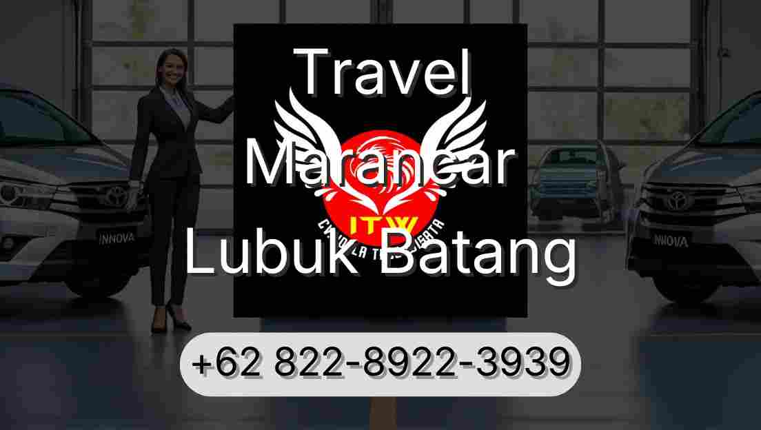 Travel Marancar Lubuk Batang