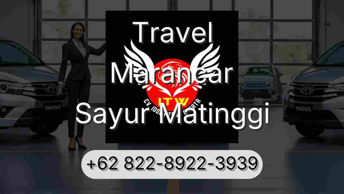 Travel Marancar Sayur Matinggi