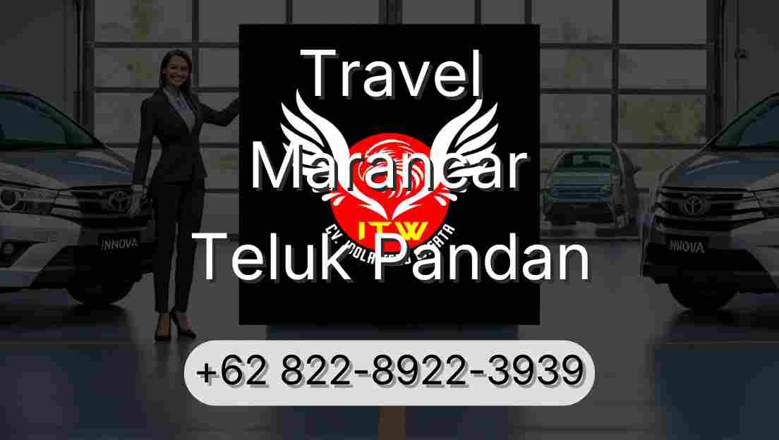 Travel Marancar Teluk Pandan