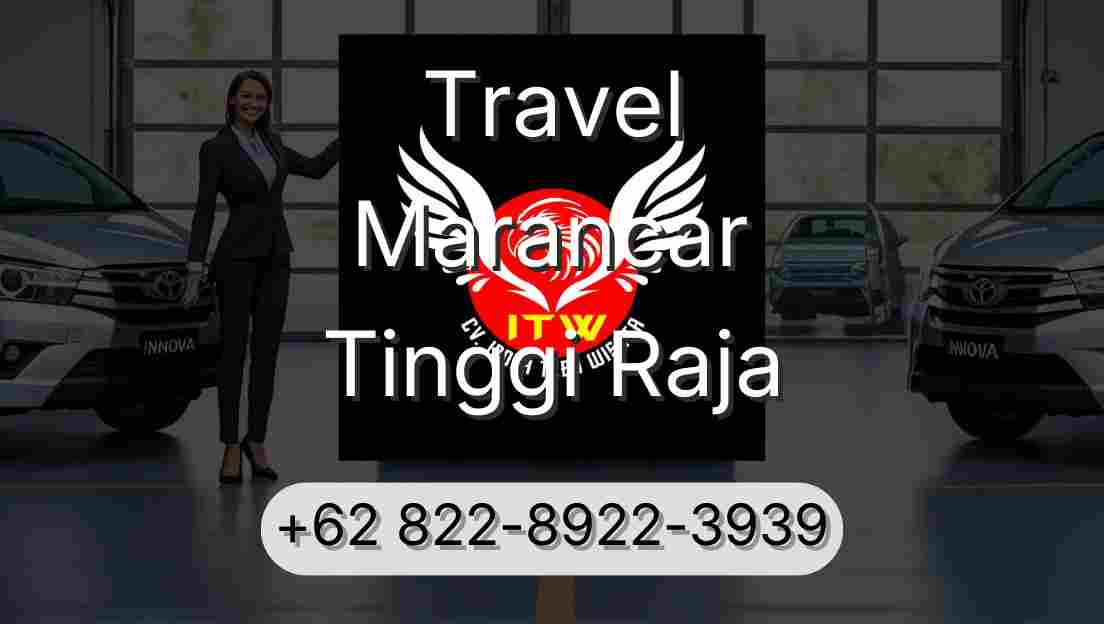 Travel Marancar Tinggi Raja