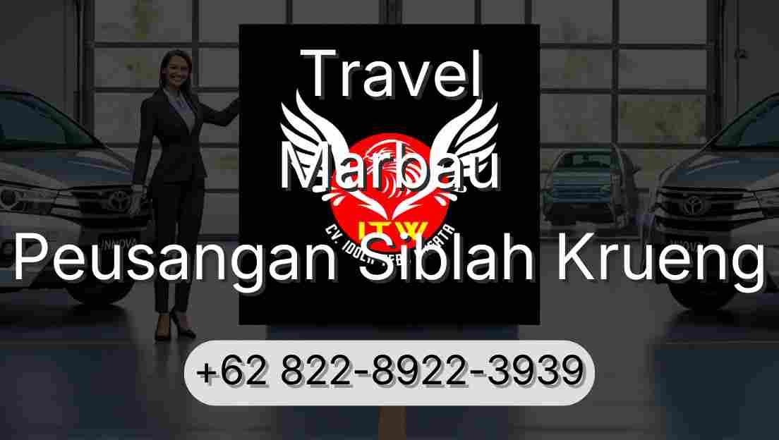 Travel Marbau Peusangan Siblah Krueng