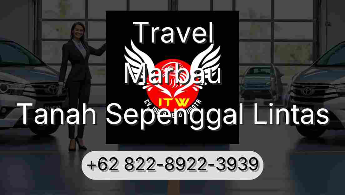 Travel Marbau Tanah Sepenggal Lintas