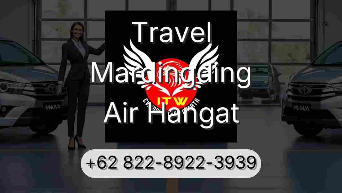 Travel Mardingding Air Hangat