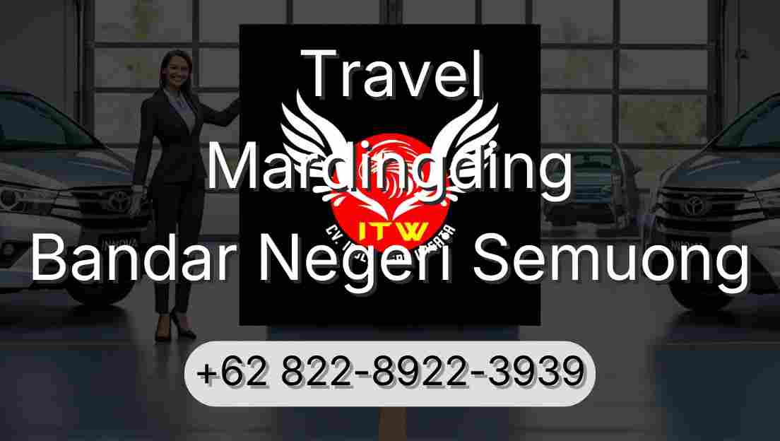Travel Mardingding Bandar Negeri Semuong