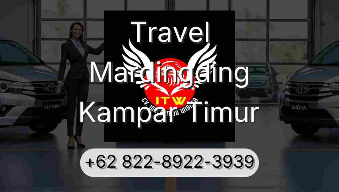 Travel Mardingding Kampar Timur