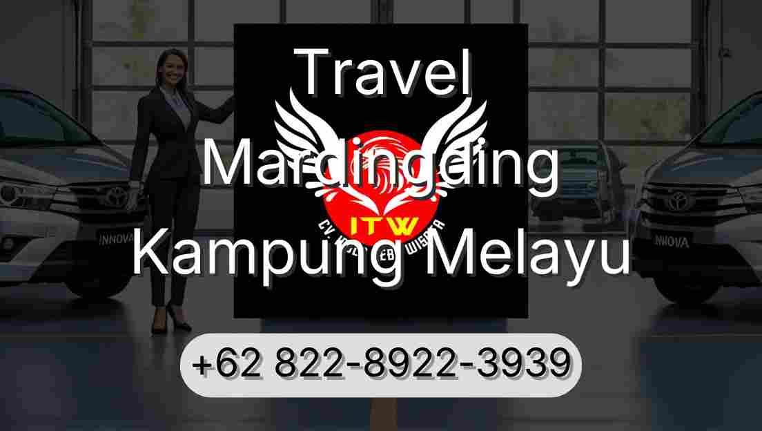 Travel Mardingding Kampung Melayu