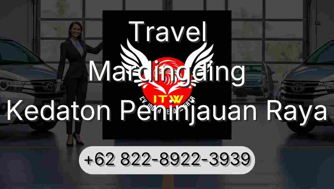 Travel Mardingding Kedaton Peninjauan Raya