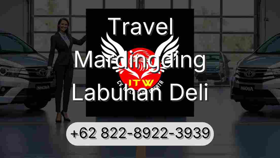 Travel Mardingding Labuhan Deli