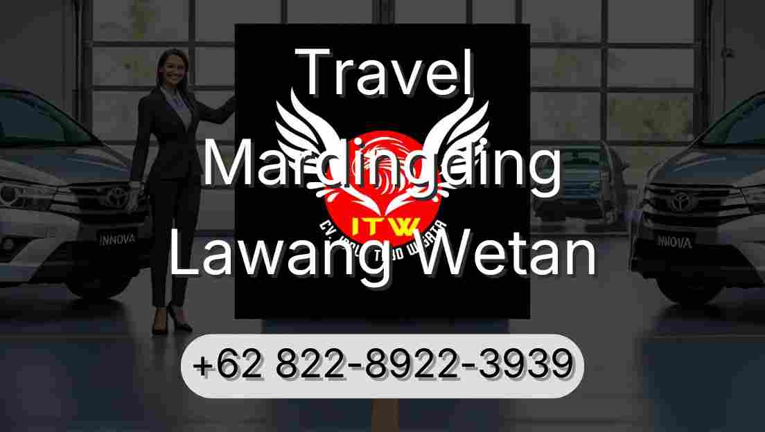 Travel Mardingding Lawang Wetan