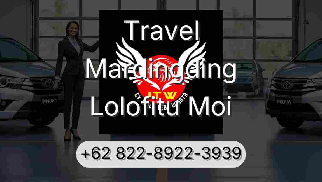 Travel Mardingding Lolofitu Moi