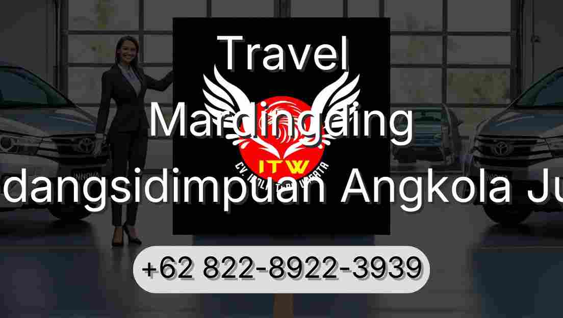 Travel Mardingding Padangsidimpuan Angkola Julu