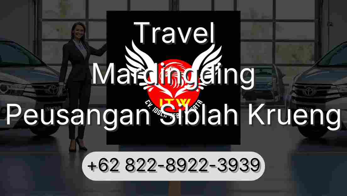 Travel Mardingding Peusangan Siblah Krueng