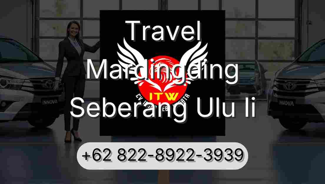 Travel Mardingding Seberang Ulu Ii