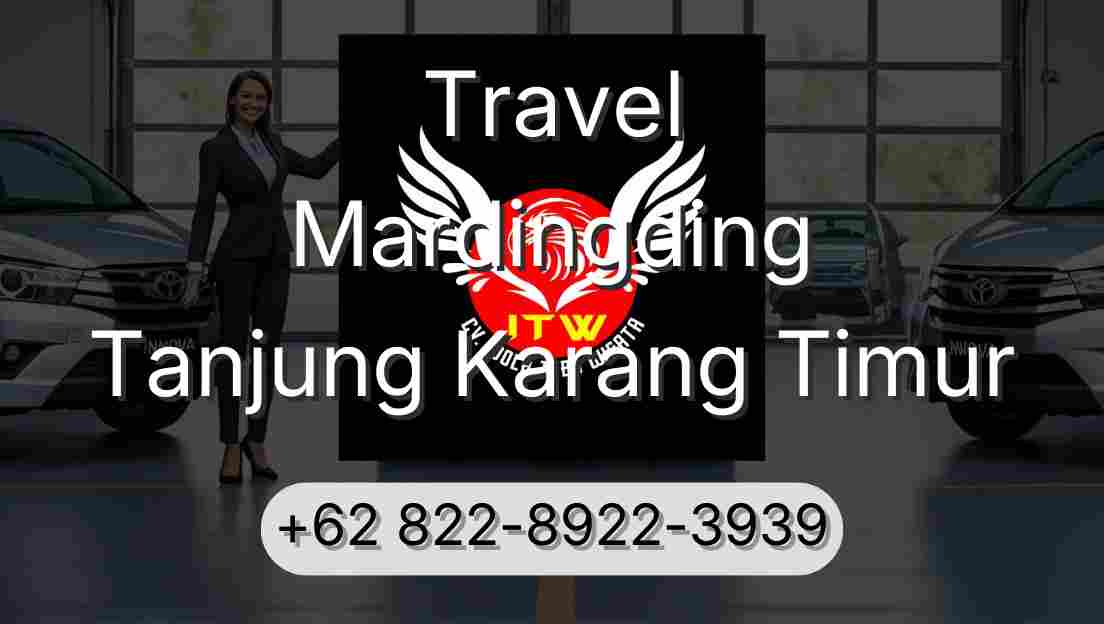 Travel Mardingding Tanjung Karang Timur