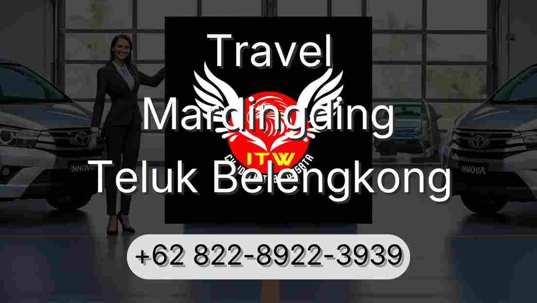 Travel Mardingding Teluk Belengkong