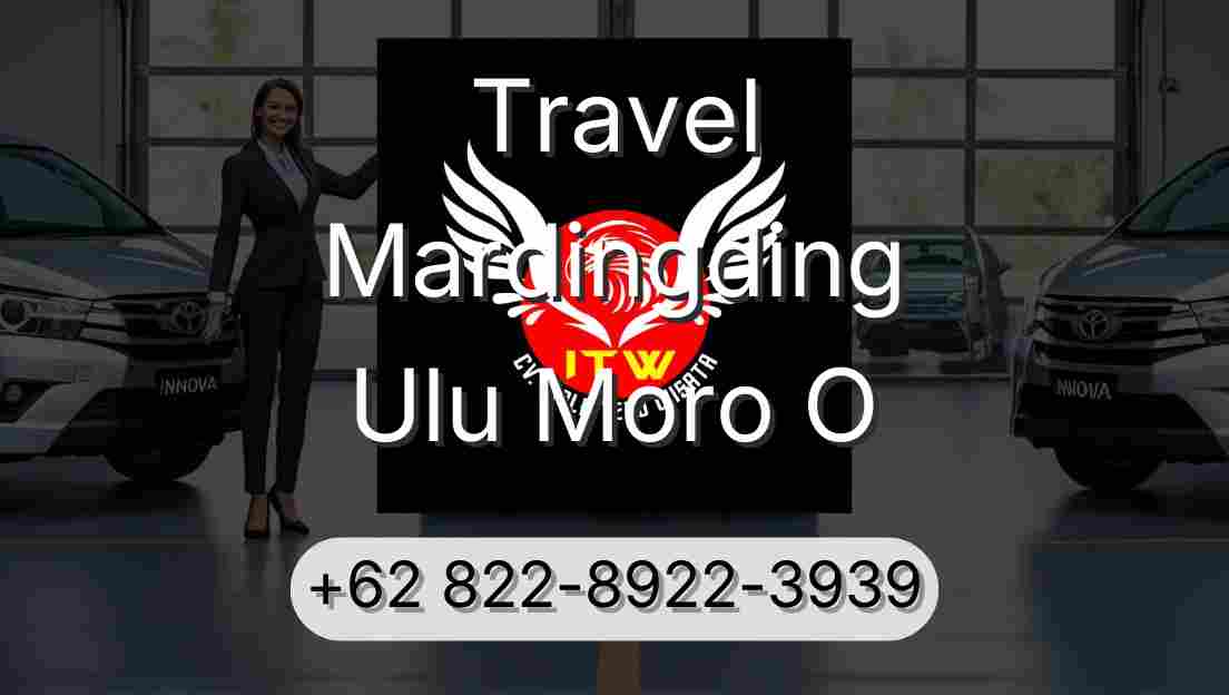 Travel Mardingding Ulu Moro O