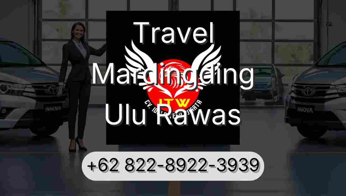Travel Mardingding Ulu Rawas