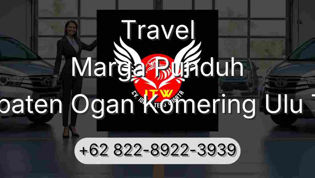Travel Marga Punduh Kabupaten Ogan Komering Ulu Timur