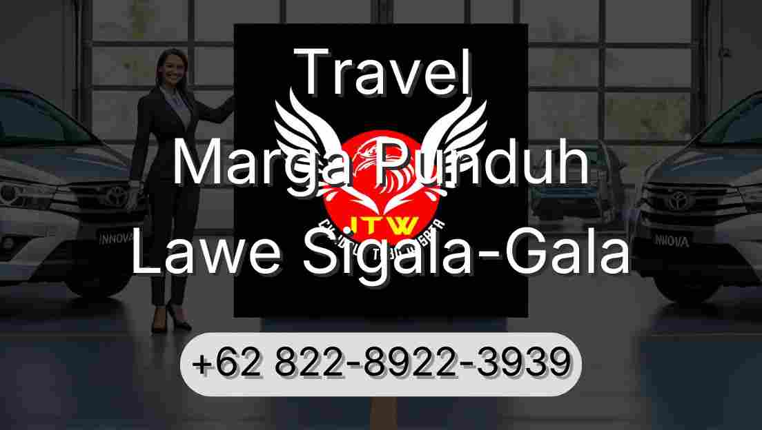 Travel Marga Punduh Lawe Sigala-Gala