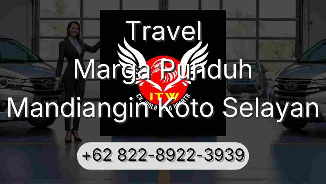 Travel Marga Punduh Mandiangin Koto Selayan