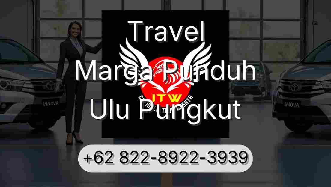 Travel Marga Punduh Ulu Pungkut