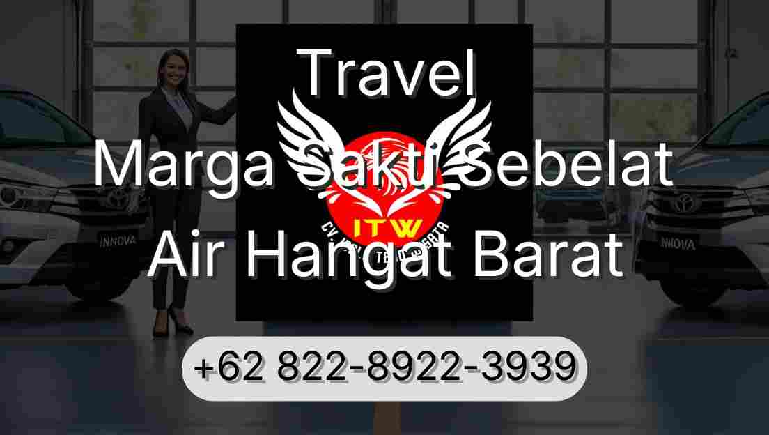 Travel Marga Sakti Sebelat Air Hangat Barat